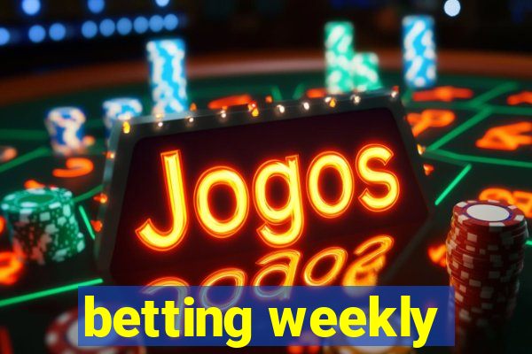 betting weekly