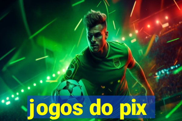 jogos do pix