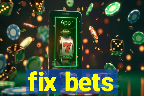 fix bets