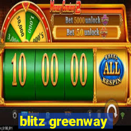 blitz greenway