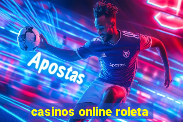 casinos online roleta