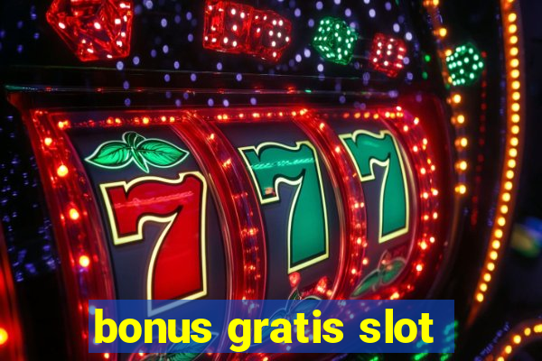 bonus gratis slot