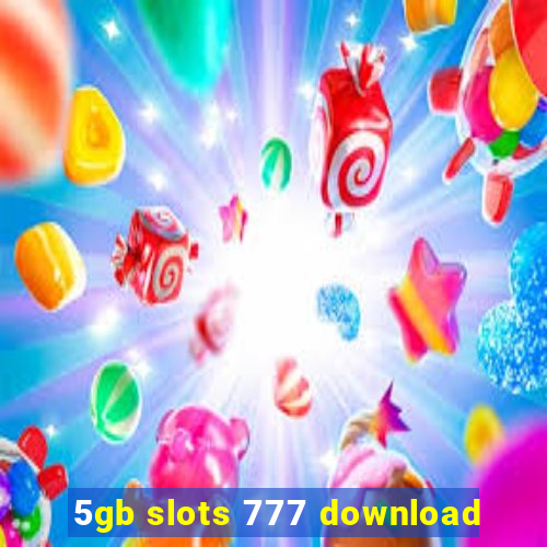 5gb slots 777 download