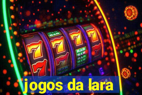 jogos da lara