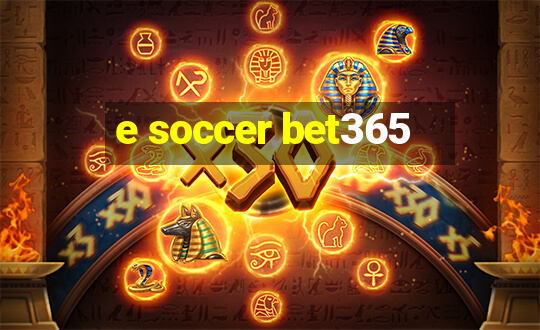 e soccer bet365