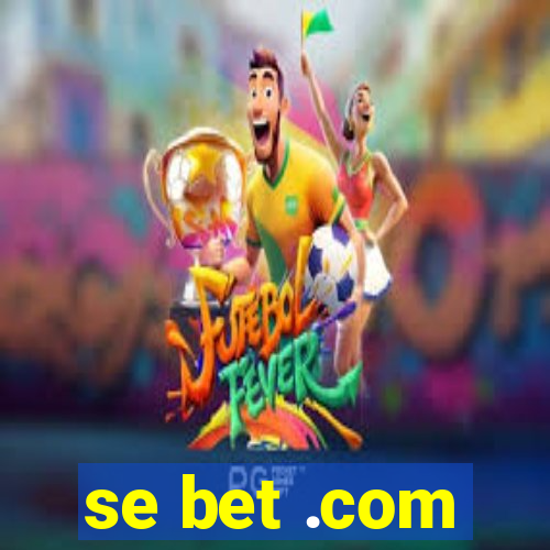 se bet .com