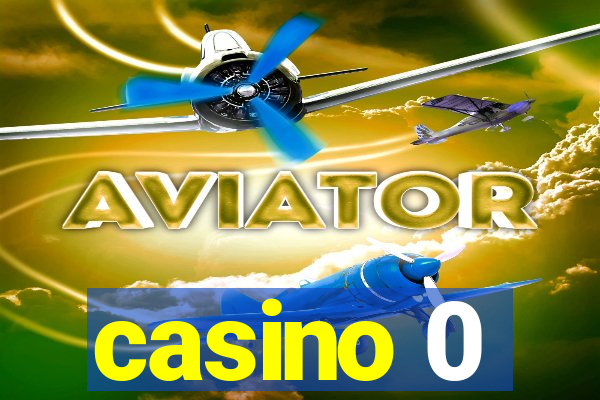 casino 0