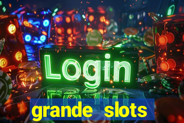 grande slots fortune tiger