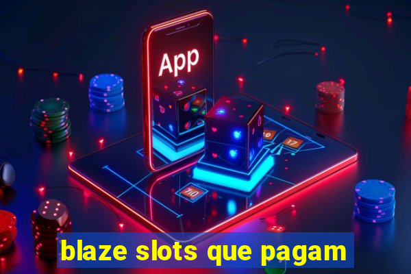 blaze slots que pagam