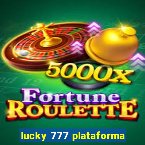 lucky 777 plataforma