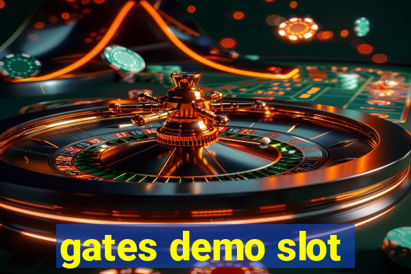 gates demo slot