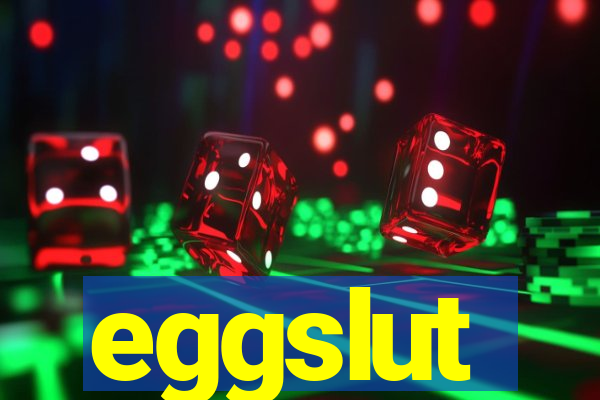 eggslut