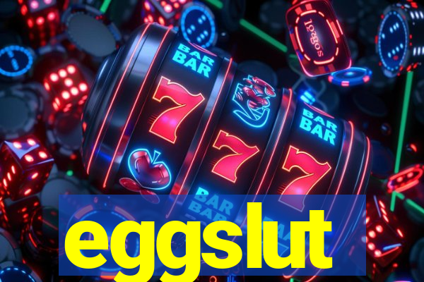 eggslut