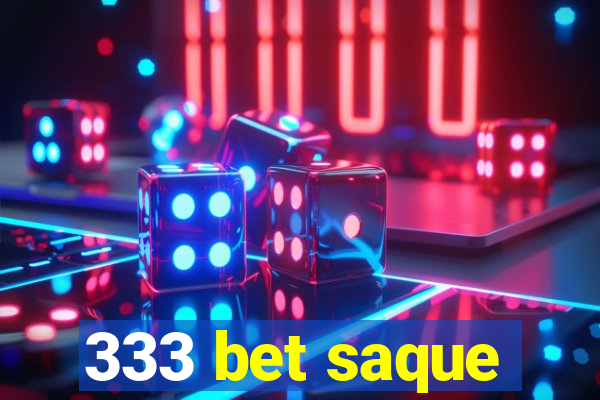 333 bet saque