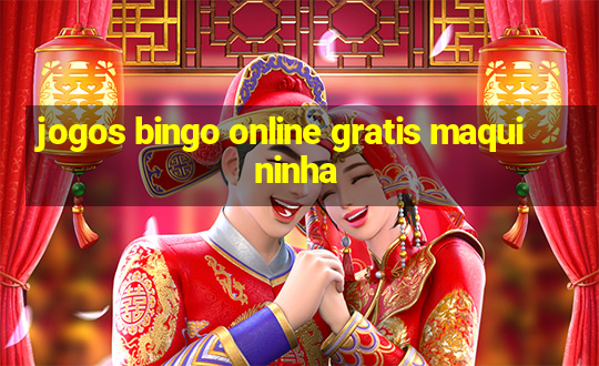 jogos bingo online gratis maquininha