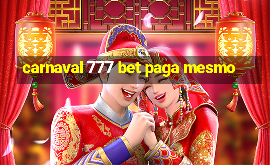 carnaval 777 bet paga mesmo