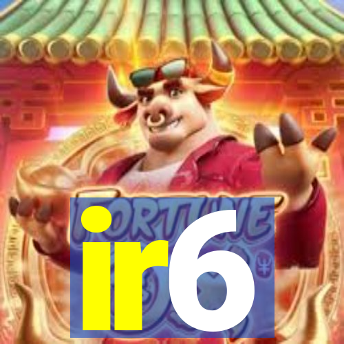 ir6