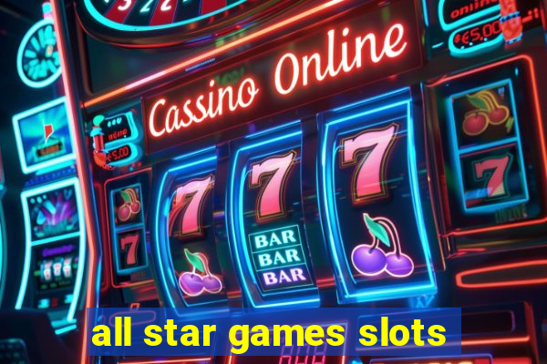 all star games slots