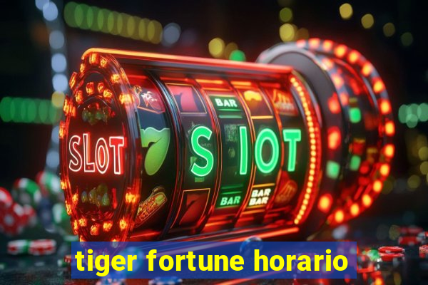 tiger fortune horario