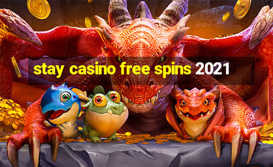 stay casino free spins 2021