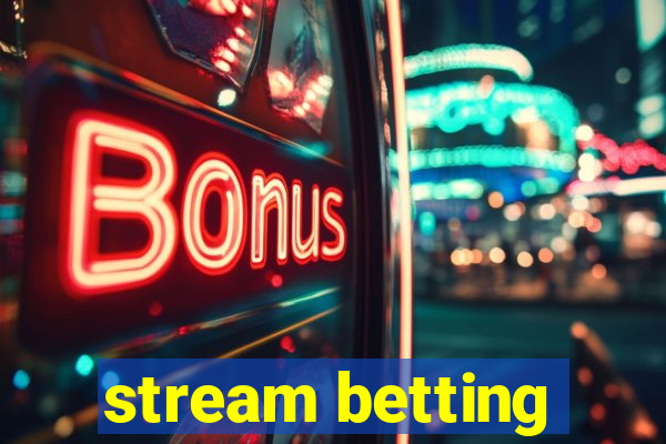 stream betting