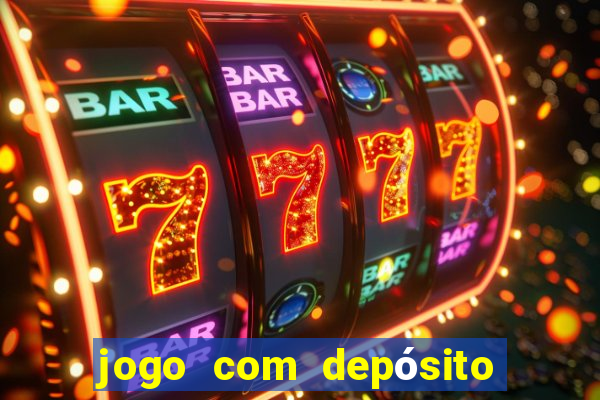 jogo com depósito de r$ 1