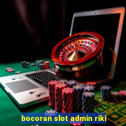 bocoran slot admin riki