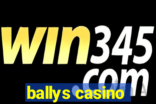 ballys casino