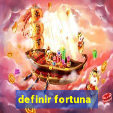 definir fortuna