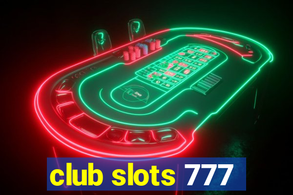 club slots 777