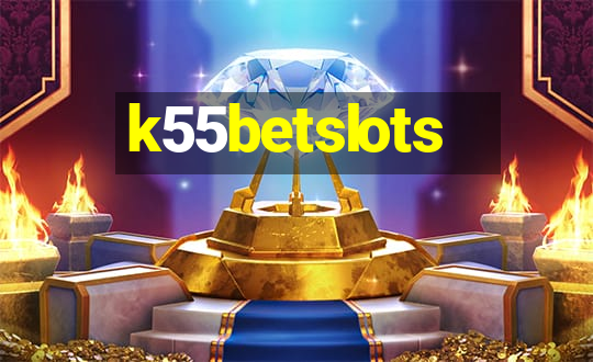 k55betslots