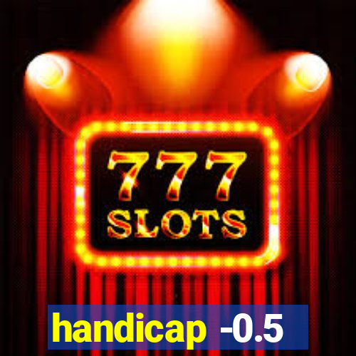 handicap -0.5