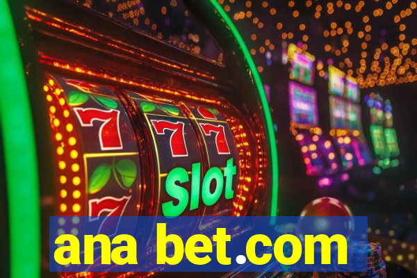 ana bet.com