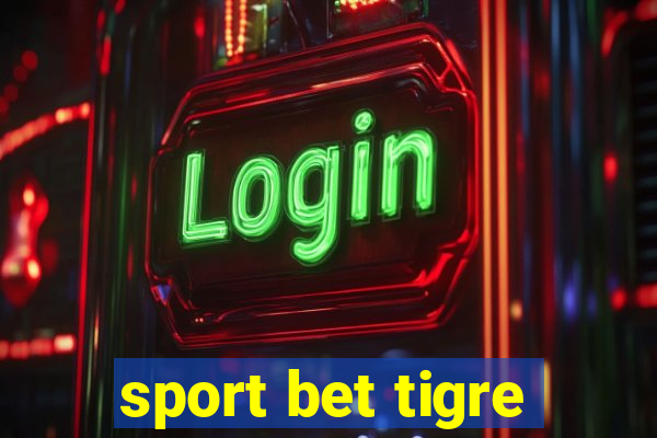 sport bet tigre