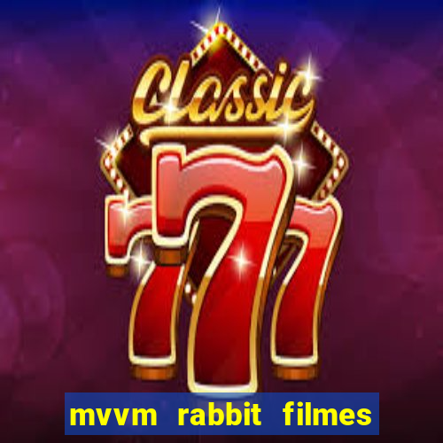 mvvm rabbit filmes e séries download