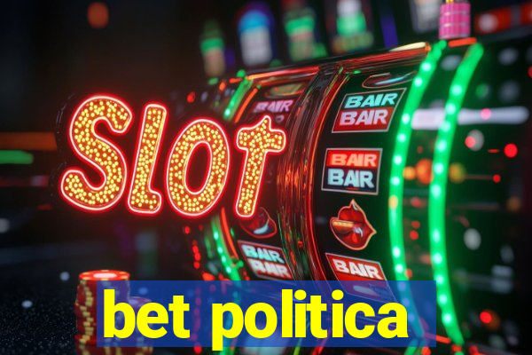 bet politica