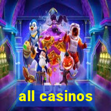 all casinos