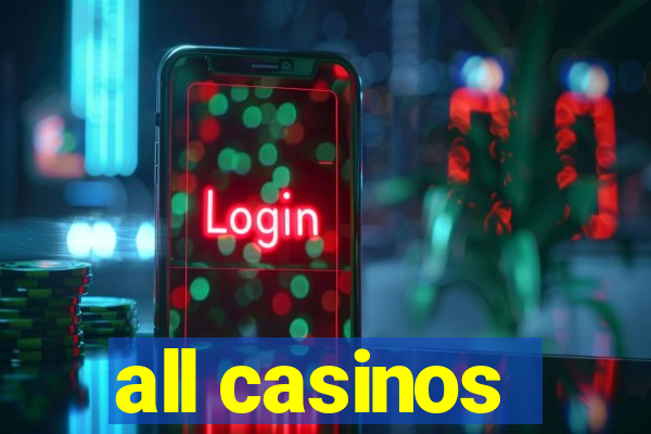 all casinos