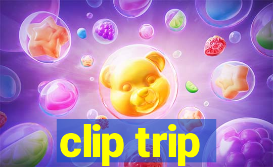 clip trip