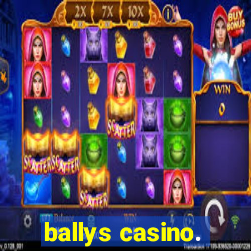 ballys casino.