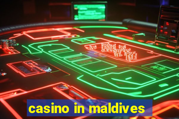 casino in maldives