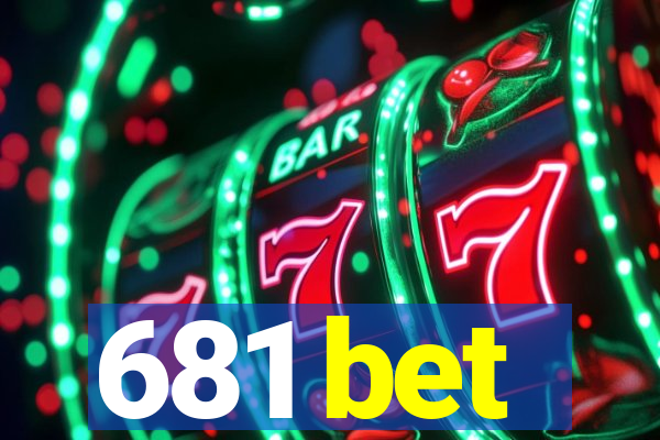 681 bet