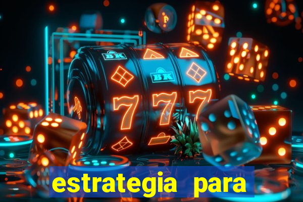 estrategia para jogos slots