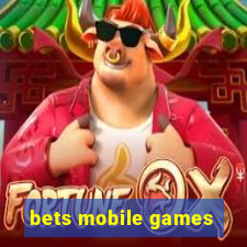 bets mobile games