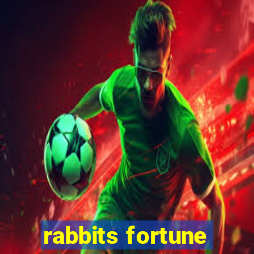 rabbits fortune