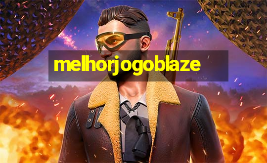 melhorjogoblaze