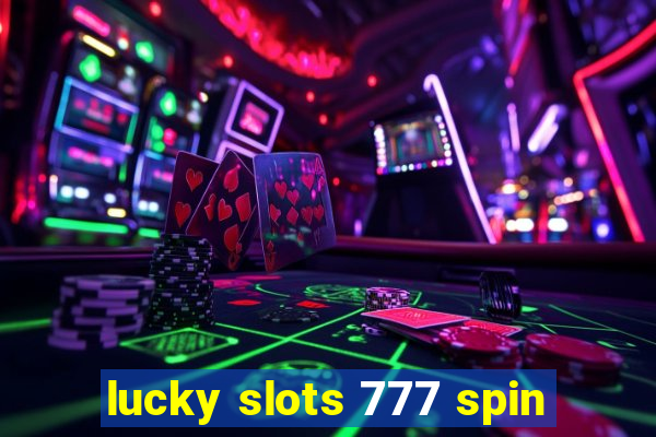 lucky slots 777 spin