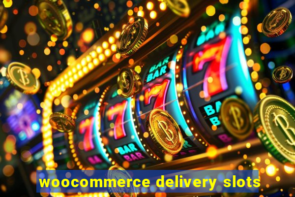 woocommerce delivery slots