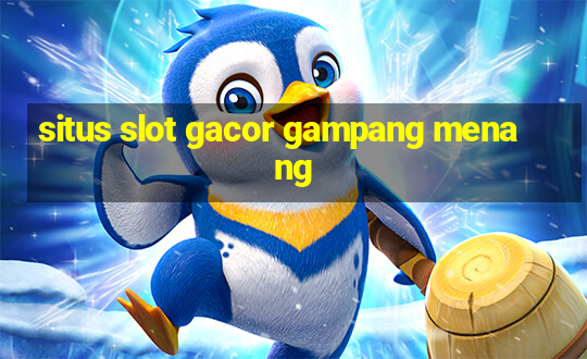 situs slot gacor gampang menang