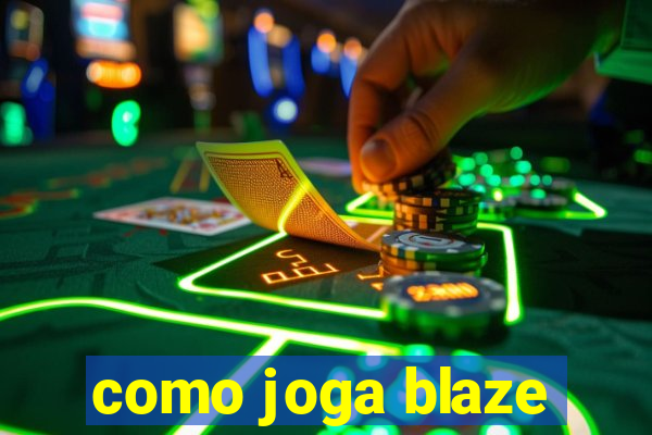 como joga blaze